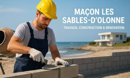 Maçon Les Sables d’Olonne : Votre expert en maçonnerie pour construction et rénovation