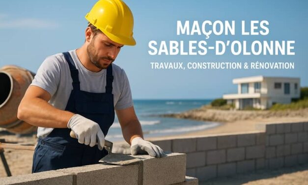 Maçon Les Sables d’Olonne : Votre expert en maçonnerie pour construction et rénovation